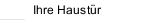 Ihre Haustür