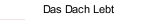 Das Dach Lebt
